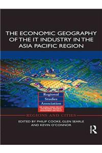 Economic Geography of the It Industry in the Asia Pacific Region