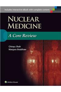 Nuclear Medicine: A Core Review