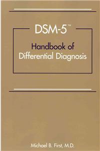 Dsm-5(r) Handbook of Differential Diagnosis