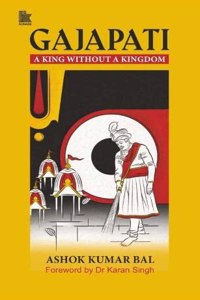 Gajapati: A King without a Kingdom