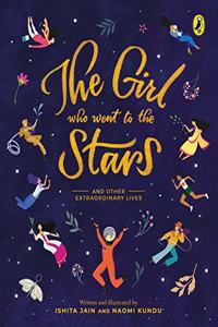 The Girl Who Went to the Stars: and Other Extraordinary Lives