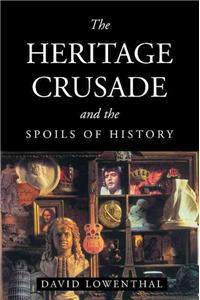 Heritage Crusade and the Spoils of History