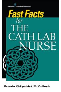 Fast Facts for the Cath Lab Nurse