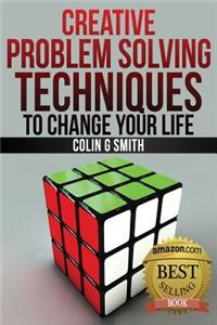Creative Problem Solving Techniques To Change Your Life