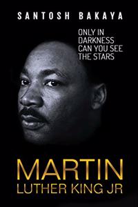 Only in darkness can you see the stars-Martin Luther King Jr