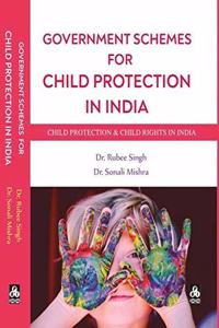 Government Schemes for Child Protection in India:Child Protection & Child Rights in India
