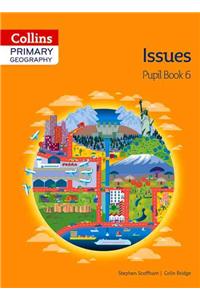 Collins Primary Geography Pupil Book 6: Pupil Book 6 Issues