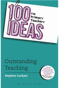 100 Ideas for Primary Teachers: Outstanding Teaching