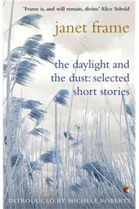 The Daylight And The Dust: Selected Short Stories