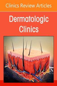 Pediatric Dermatology Part II, an Issue of Dermatologic Clinics