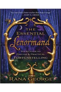 Essential Lenormand: Your Guide to Precise & Practical Fortunetelling