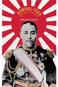 Admiral Togo – Nelson of the East