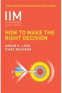 IIMA-How to Make the Right Decision