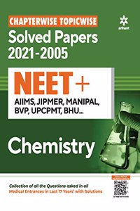 Chapterwise Topicwise Solved Papers Chemistry for NEET + AIIMS , JIPMER , MANIPAL , BVP UPCPMT ,BHU 2022