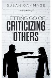 Letting Go of Criticizing Others