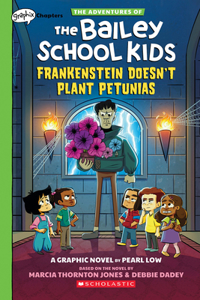 Bailey School Kids GRAPHIX #2: FRANKENSTEIN DOESN'T PLANT PETUNIAS (The Adventures of the Bailey School Kids Graphix)
