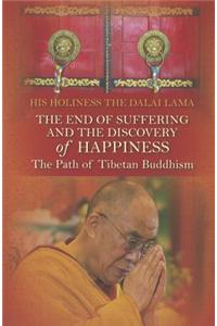 The End of Suffering and the Discovery of Happiness: The Path of Tibetan Buddhism