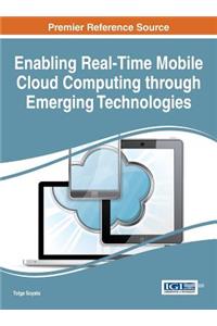 Enabling Real-Time Mobile Cloud Computing through Emerging Technologies