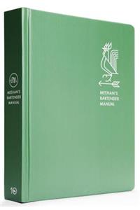 Meehan's Bartender Manual: [A Cocktail Reference and Recipe Book]