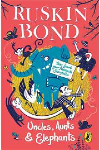 Uncles, Aunts and Elephants: A Ruskin Bond Treasury [Paperback] Ruskin Bond