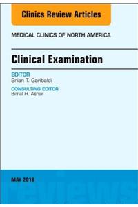 Clinical Examination, an Issue of Medical Clinics of North America: Volume 102-3