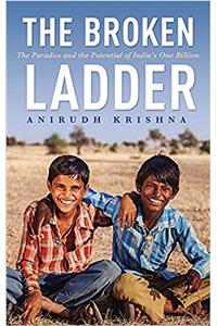 The Broken Ladder: The Paradox and the Potential of India’s One Billion