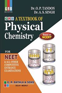 GRB A TEXTBOOK OF PHYSICAL CHEMISTRY FOR NEET - EXAMINATION 2020-21