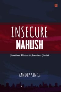 Insecure Nahush