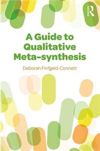 Guide to Qualitative Meta-synthesis