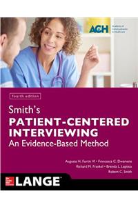 Smith's Patient Centered Interviewing: An Evidence-Based Method, Fourth Edition