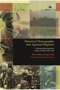 Historical Demography and Agrarian Regimes: Understanding Southern Indian Fertility, 1881-1981