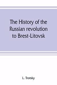 history of the Russian revolution to Brest-Litovsk
