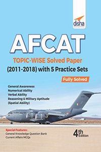 AFCAT Topic-wise Solved Papers (2011-18) with 5 Practice Sets