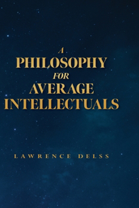 Philosophy for Average Intellectuals
