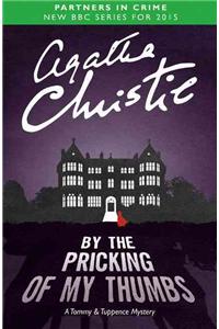 By the Pricking of My Thumbs: A Tommy & Tuppence Mystery