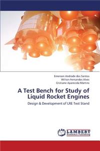 Test Bench for Study of Liquid Rocket Engines