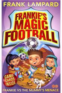 Frankie's Magic Football: Frankie vs The Mummy's Menace