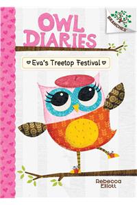 Eva's Treetop Festival: A Branches Book (Owl Diaries #1)