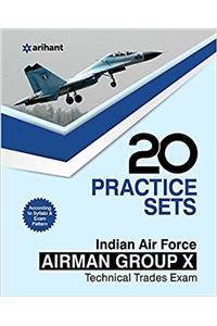 20 Practice Sets - Indian Air Force Airman Group X (Technical Trades)