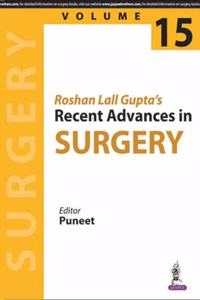 Roshan Lall Gupta's Recent Advances in Surgery, Volume 15