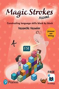 Magic Strokes (Ascent): English Grammar & Writing | CBSE & ICSE Class Fourth : aligned to Global Scale of English(GSE) | First Edition | By Pearson