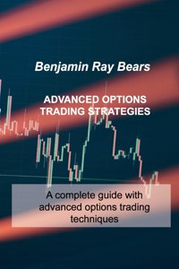 Advanced Options Trading Strategies