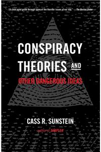 Conspiracy Theories and Other Dangerous Ideas