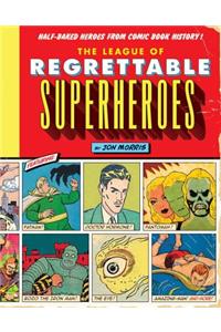 The League of Regrettable Superheroes