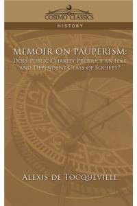 Memoir on Pauperism: Does Public Charity Produce an Idle and Dependent Class of Society?