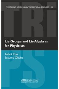 Lie Groups and Lie Algebras for Physicists