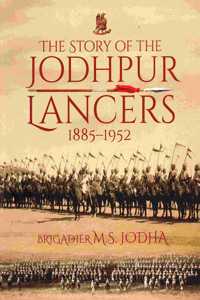 The Story of the Jodhpur Lancers 1885-1952