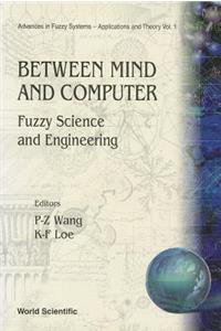 Between Mind and Computer: Fuzzy Science and Engineering