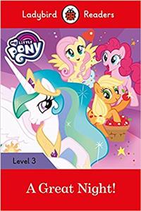 Ladybird Readers Level 3 - My Little Pony - A Great Night! (ELT Graded Reader)