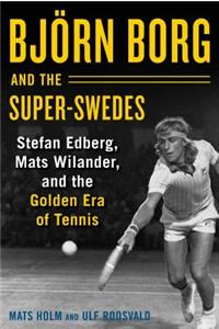 Björn Borg and the Super-Swedes